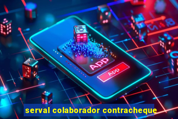 serval colaborador contracheque